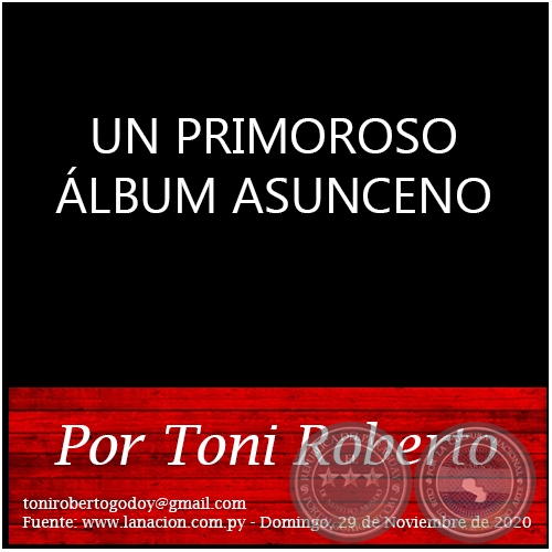 UN PRIMOROSO ÁLBUM ASUNCENO - Por Toni Roberto - Domingo, 29 de Noviembre de 2020